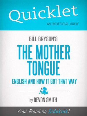 cover image of Quicklet on Bill Bryson's the Mother Tongue - English and How It Got That Way